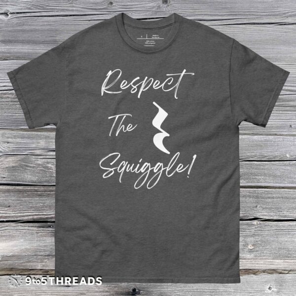 Respect the Squiggle - Tee