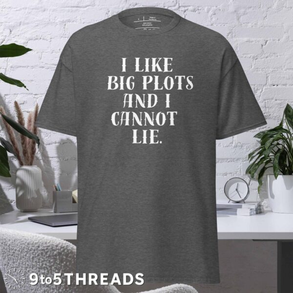 I Like Big Plots - Tee