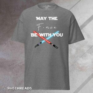 May the Force Be With You Adult - Tee