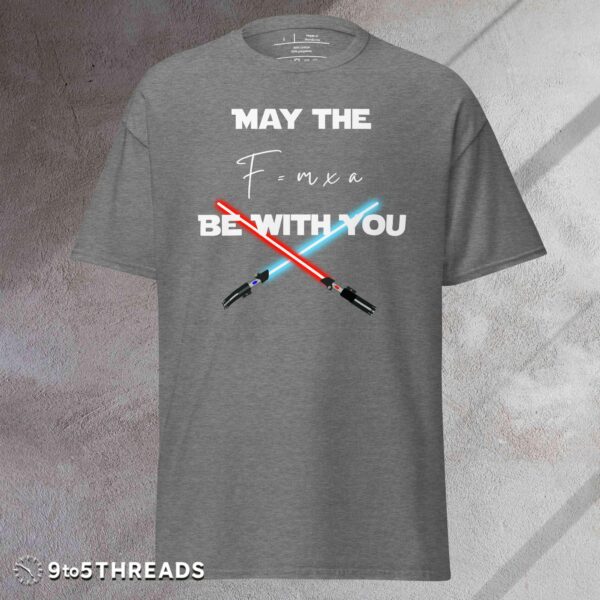 May the Force Be With You Adult - Tee